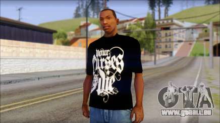 Your Curses Die Fan T-Shirt pour GTA San Andreas