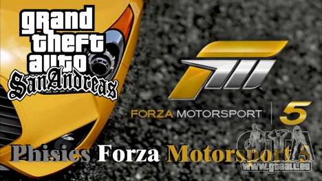 Physics from Forza Motorsport 5 für GTA San Andreas